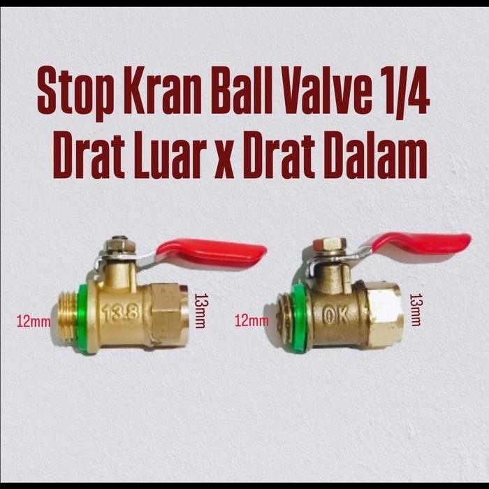 Stop Kran Ball Valve 1/4 Drat Luar X Drat Dalam