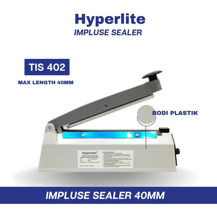 Hyperlite Mesin Press Plastik TIS 402 Impulse Sealer 40mm - Alat Sealer Vacuum 40cm untuk Pengemasan