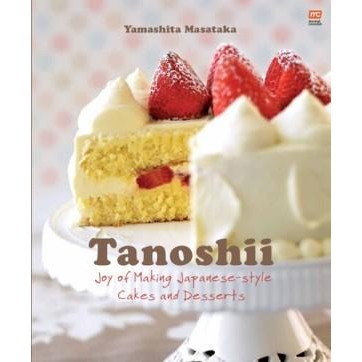 

EKSLUSIF Tanoshii: joy of making Japanese-style cakes Kode 493