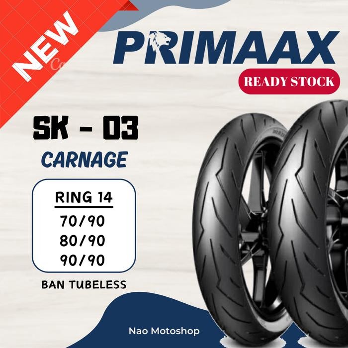 Ban Primax Ban Primaax Tubeless Sk 03 Carnage ( 70/90 - 80/90 - 90/90 ) Ring 14 Untuk Vario / Mio /