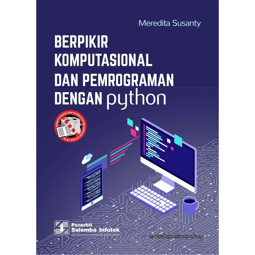 

SALE !!! BERPIKIR KOMPUTASIONAL DAN PEMROGRAMAN DENGAN PHYTON MEREDITA SUSANTY READYY