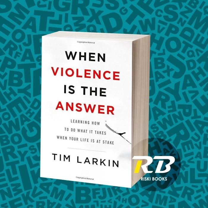 

SALE !!! WHEN VIOLENCE IS THE ANSWER: LEARNING HOW TO DO WHAT IT TAKES WHEN YOU READYY
