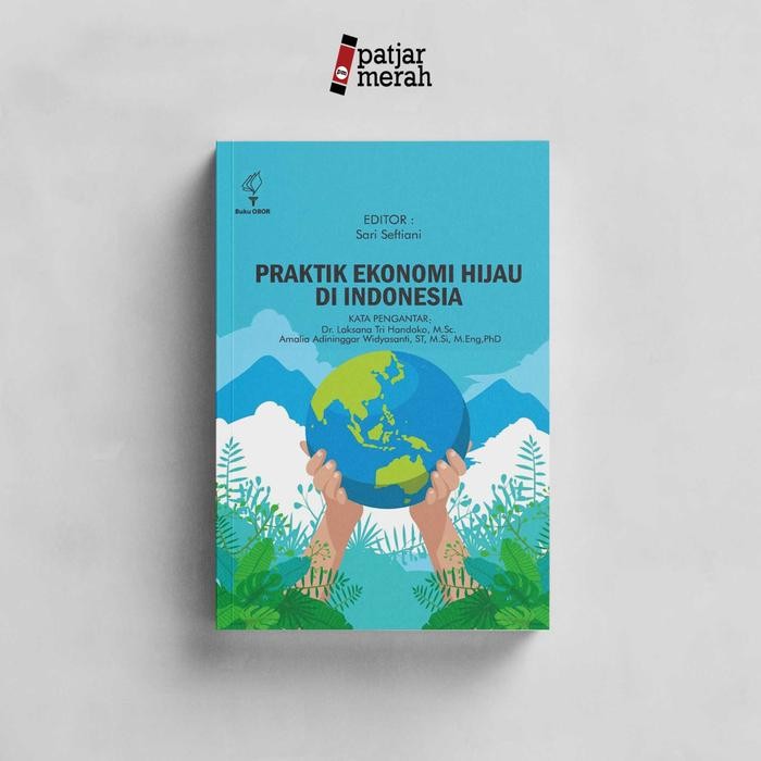

SALE !!! BUKU PRAKTIK EKONOMI HIJAU DI INDONESIA - SARI SEFTIANI - PUSTAKA OBOR READYY