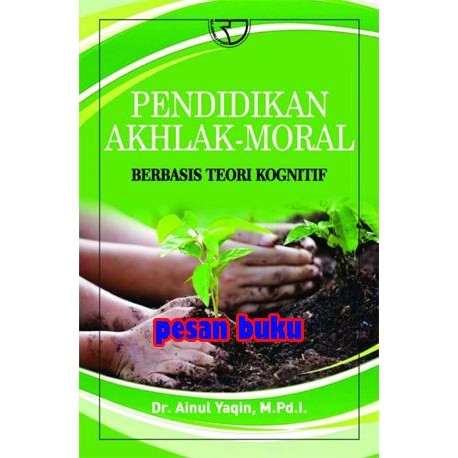 

SALE !!! BUKU PENDIDIKAN AKHLAK-MORAL BERBASIS TEORI KOGNITIF - AINUL YAQIN READYY