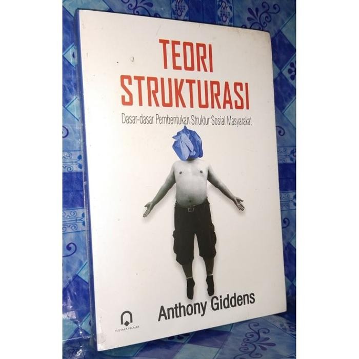 

SALE !!! TEORI STRUKTURASI, DASAR-DASAR PEMBENTUKAN STRUKTUR SOSIAL MASYARAKAT. READYY