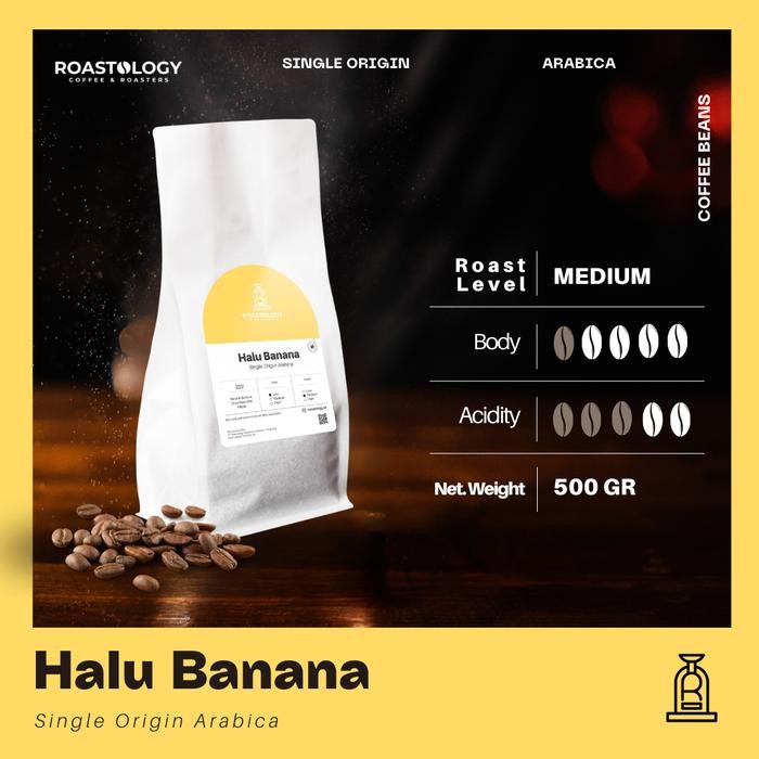 

Halu Banana Specialty Coffee 500gr Biji Kopi Coffee Beans ROASTOLOGY