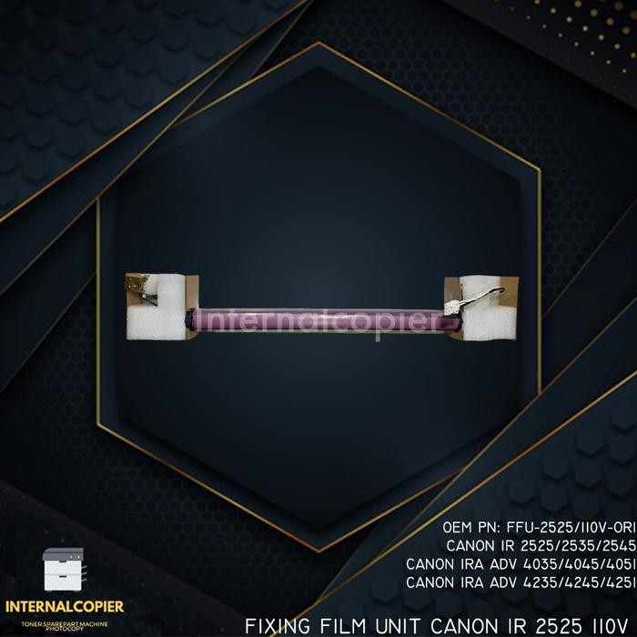 FIXING FILM UNIT CANON IRA ADV 4035 4051 4045 4251 110V FOTOKOPI ORIGN