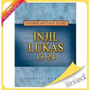 Buku Tafsiran Matthew Henry Injil - Lukas 13-24