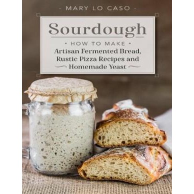

TERUJI Sourdough: How to Make Artisan Fermented Bread , Rustic Pizza Recipes and Homemade Yeast Kode