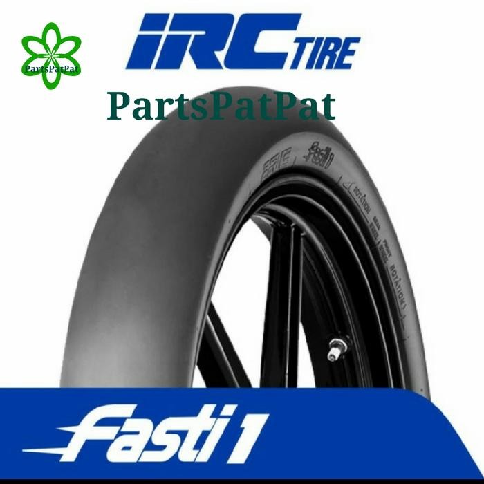 Ban Irc Tubeless Fasti 1 Fasti1 Slick Ring 17 1107017 110/70-17 11070 Termurah