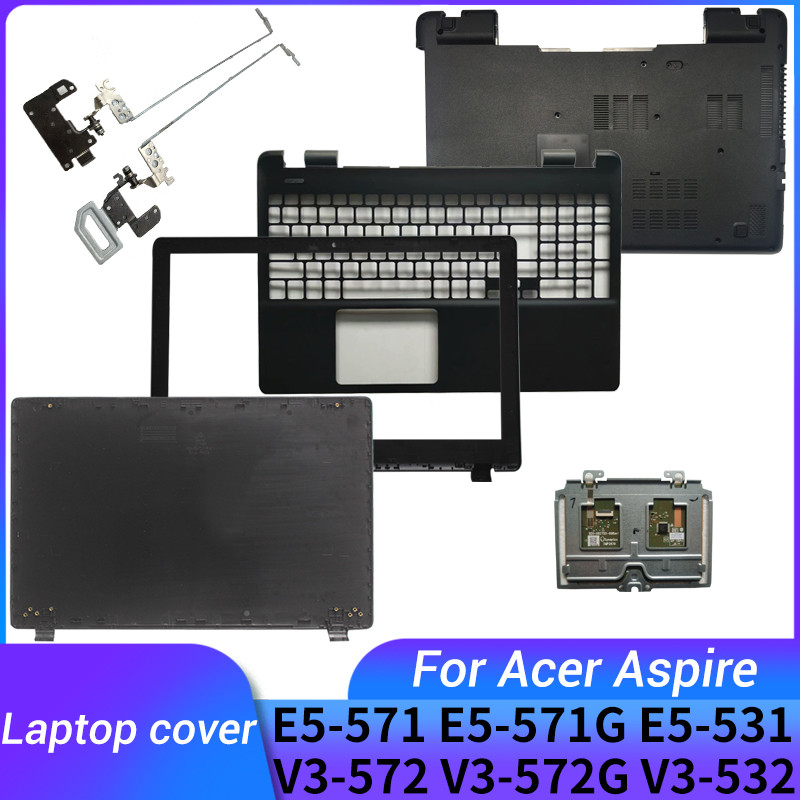 For Acer Aspire E5-571 E5-571G V3-572 V3-572G E5-531 V3-532 laptop LCD Back Cover/Front Bezel/Palmre