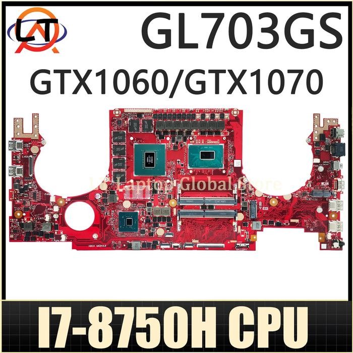 LT Laptop GL703G motherboard For ASUS ROG PLUS GL703GS GL703GM S7BS mainboard I7-8750H CPU GTX1060-3