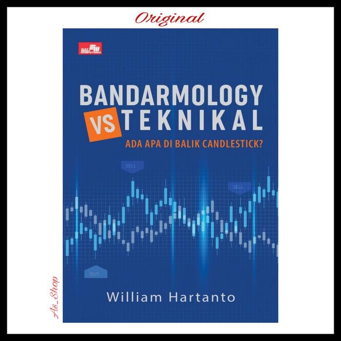 

Bandarmology Vs Teknikal Ada Apa Dibalik Candlestick William Hartanto