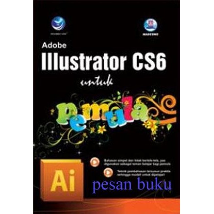 

SALE !!! BUKU ADOBE ILLUSTRATOR CS6 UNTUK PEMULA READYY