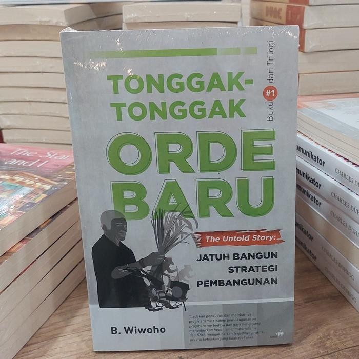 

SALE !!! BUKU #1 DARI TRILOGI TONGGAK TONGGAK ORDE BARU THE UNTOLD STORY : JATUH BANGUN STRATEGI