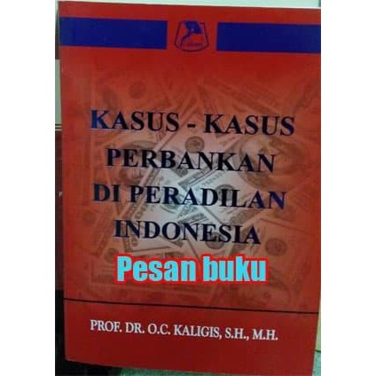 

SALE !!! BUKU KASUS-KASUS PERBANKAN DI PERADILAN INDONESIA OLEH O.C. KALIGIS READYY