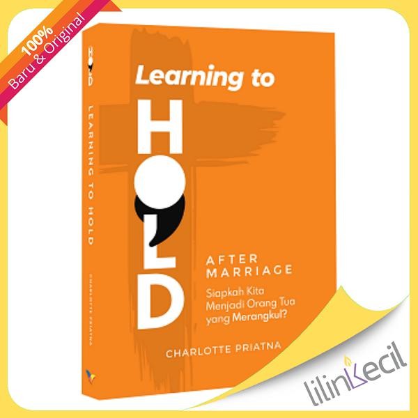 

SALE !!! BUKU LEARNING TO HOLD: AFTER MARRIAGE - CHARLOTTE PRIATNA READYY