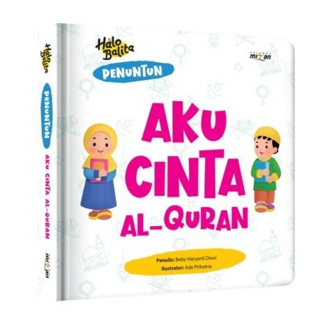 

[Mizan] Buku Anak Halo Balita.Penuntun:Aku Cinta Al-Qur'An (Boardbook)