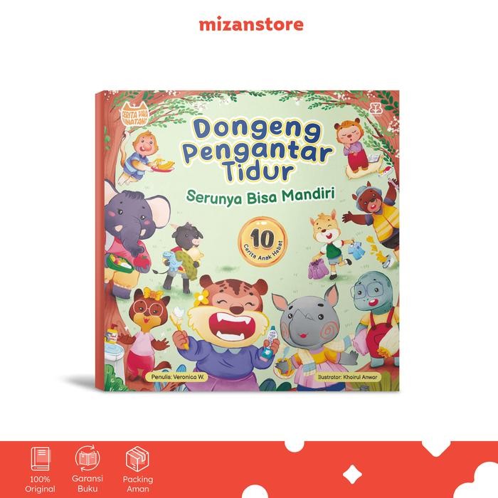 

[Mizan] Buku Dongeng Pengantar Tidur : Serunya Bisa Mandiri