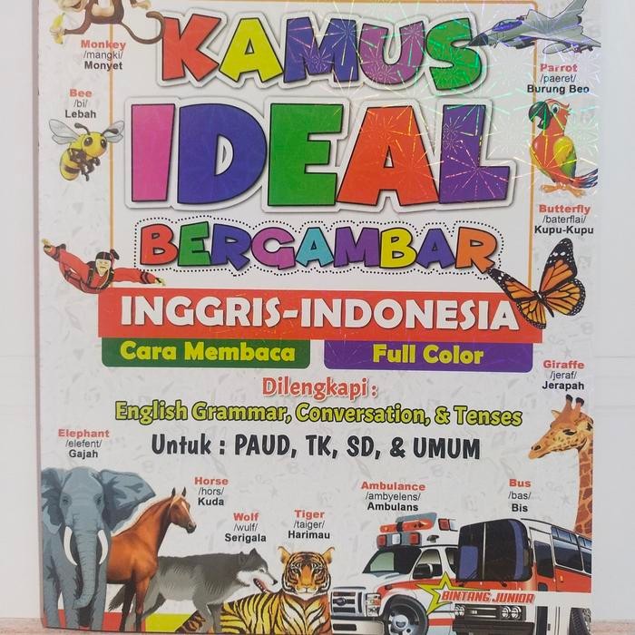 

KAMUS IDEAL BERGAMBAR INGGRIS-INDONESIA DILENGKAPI ENGLISH GRAMMAR, CONVERSATION & TENSES UNTUK PAUD
