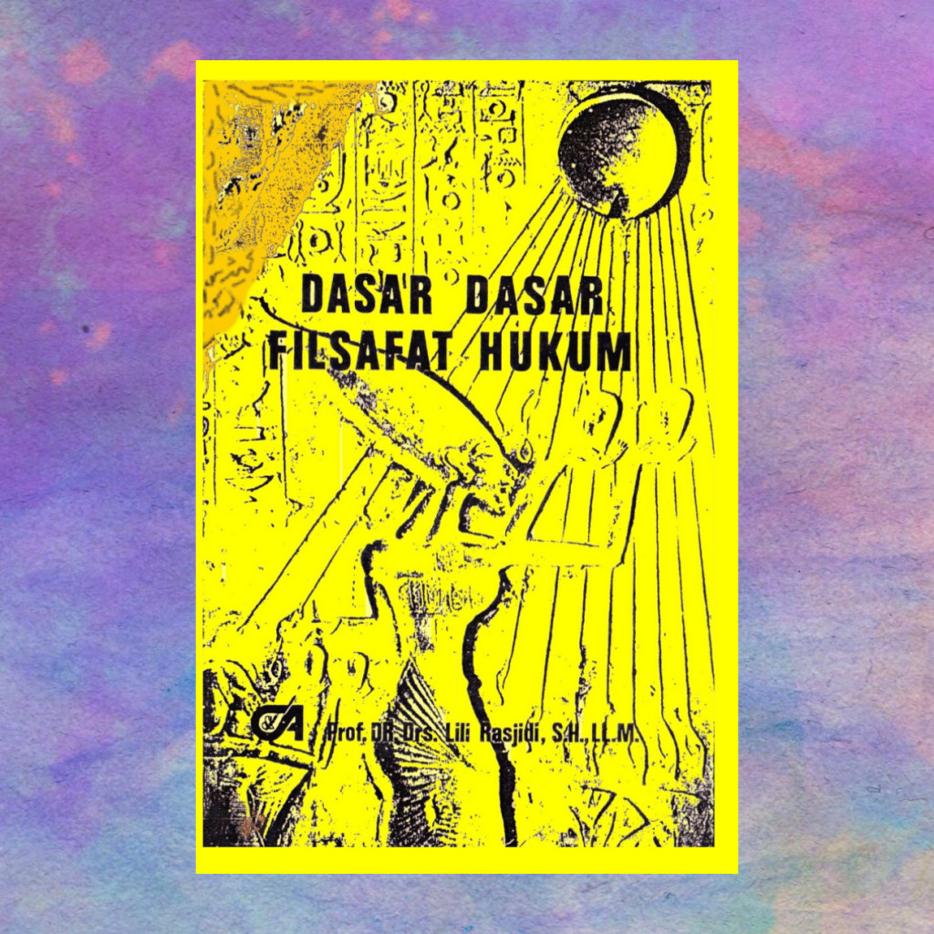 Dasar Dasar Filsafat Hukum - Lili Rasjidi