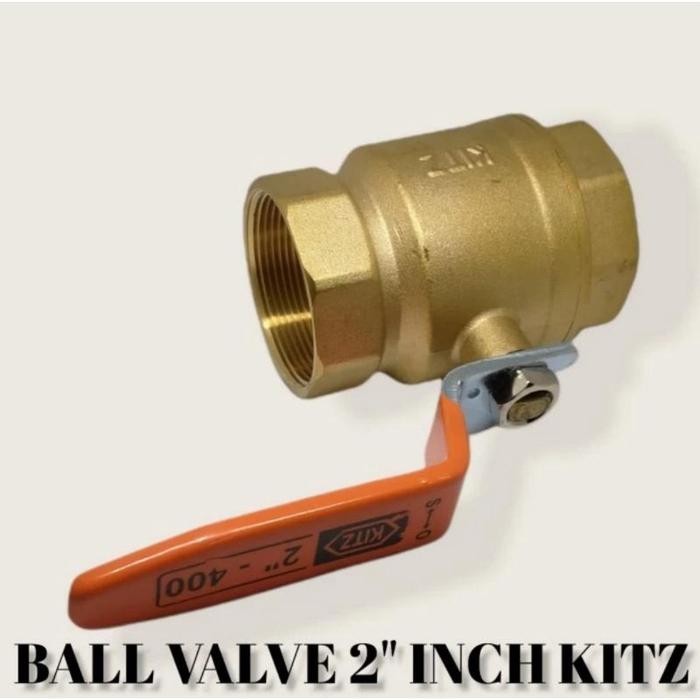Termurah Ball Valve 2 Inch / Stop Kran 2" Inch Kitz Harga Cuci Gudang
