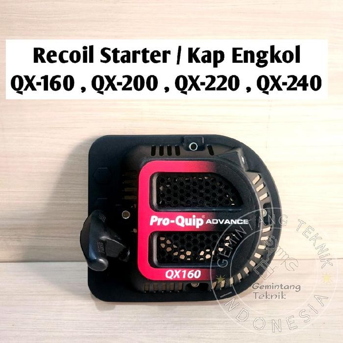 Recoil Starter Qx160 Qx200 Qx220 Qx240 Pro-Quip Original / Kap Engkol Qx160 Qx200 Qx220 Qx240