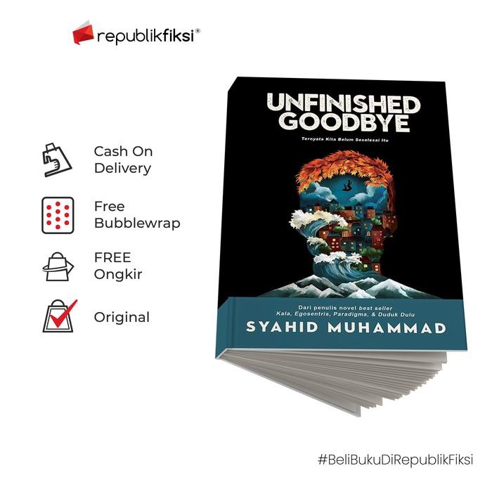 

Novel Unfinished Goodbye - Syahid Muhammad - Gradien Mediatama