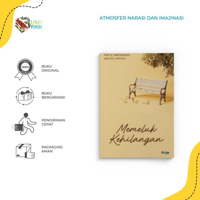 

Novel Buku Bacaan Memeluk Kehilangan - Moka Media - Ferry Setiawan - Bumi Fiksi
