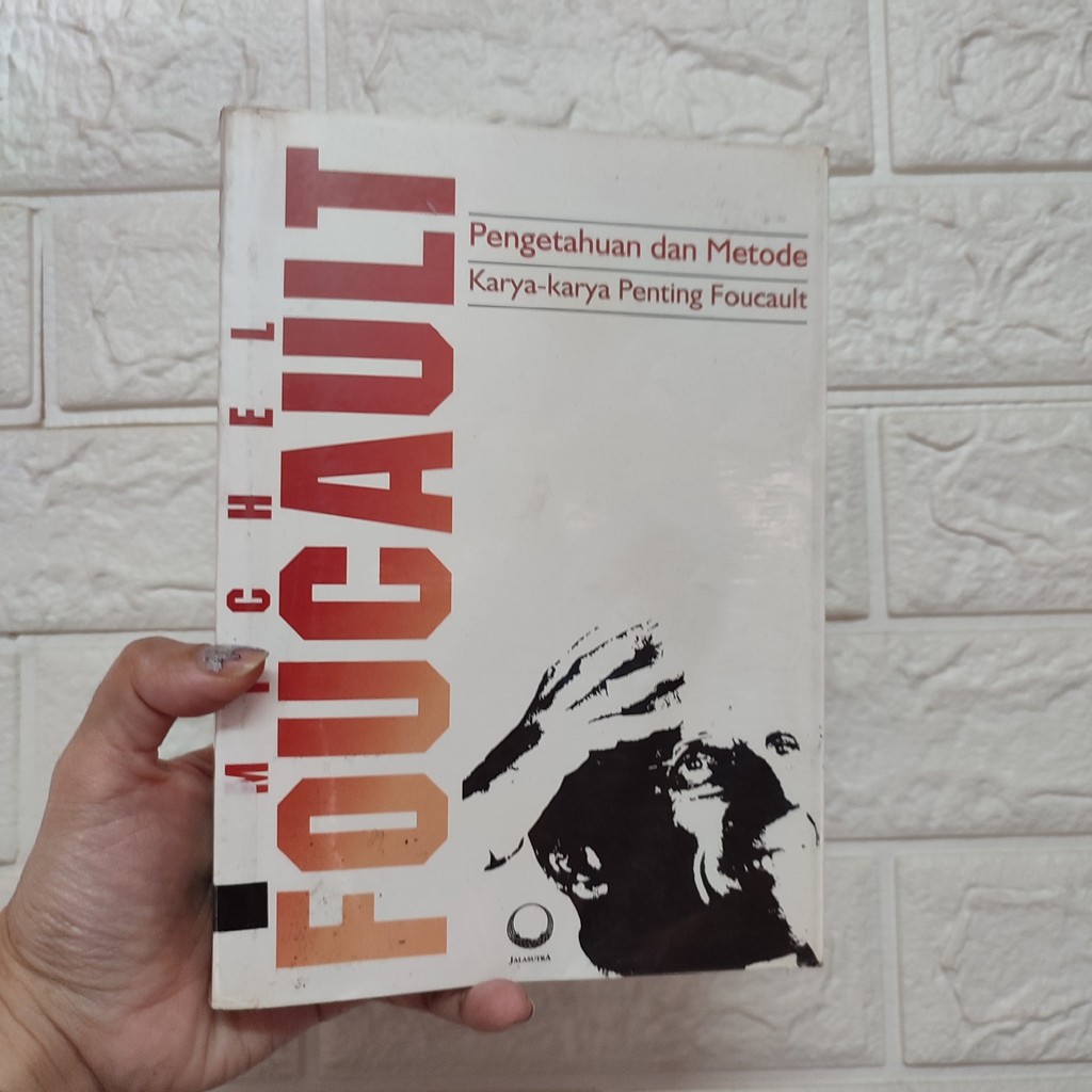 Michel Foucault: Pengetahuan dan Metode (Karya-Karya Penting Foucault)