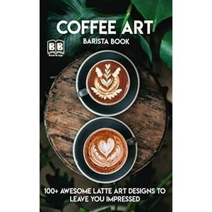 

PROMO Coffee Art : Barista Book, 100+ Awesome Latte Art Designs Kode 1069