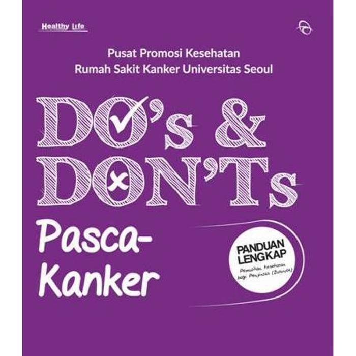 

[Mizan] Buku Dos & Donts Pasca Kanker - P Prom Keshtan R.S Kanker Universitas Seoul