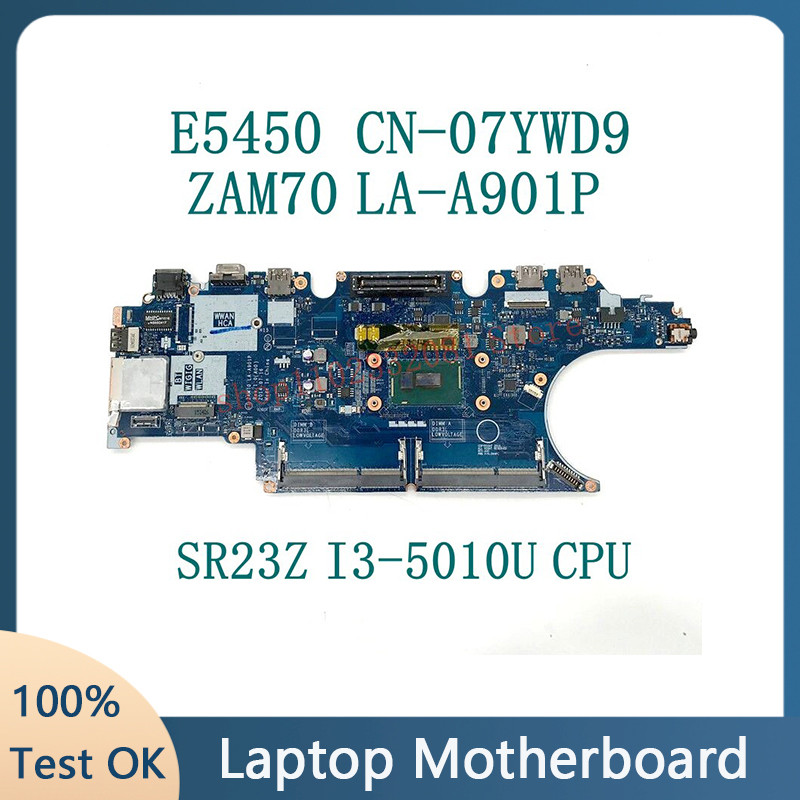 Mainboard CN-07YWD9 07YWD9 7YWD9 With SR23Z I3-5010U CPU For DELL Latitude E5450 Laptop Motherboard 