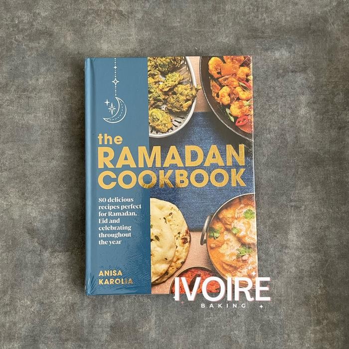 The Ramadan Cookbook: 80 Delicious Recipe Perfect for Ramadan Cookbook