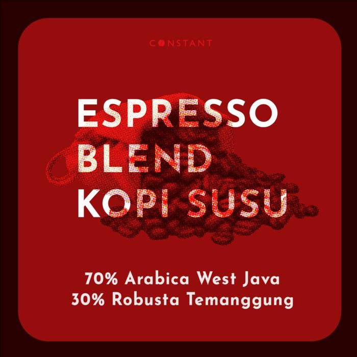 

Espresso 1Kg 70% Arabika - 30% Robusta Es Kopi Susu - Constant Beans
