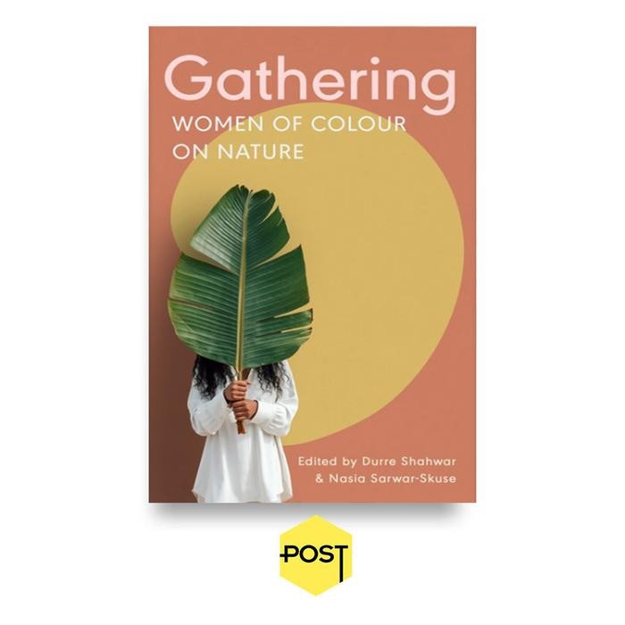 

SALE !!! GATHERING: WOMEN OF COLOUR ON NATURE - DURRE SHAHWAR, NASIA SARWAR-SKUSE READYY