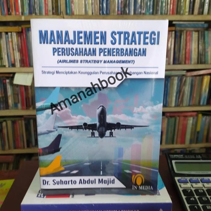 

SALE !!! BUKU MANAJEMEN STRATEGI PERUSAHAAN PENERBANGAN BY SUHARTO ABDUL READYY