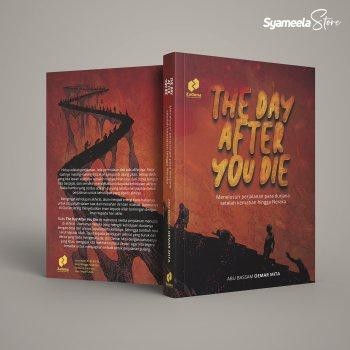 

SALE !!! THE DAY AFTER YOU DIE KARYA ABU BASSAM OEMAR MITA MENELUSURI PERJALANAN PARA DURJANA