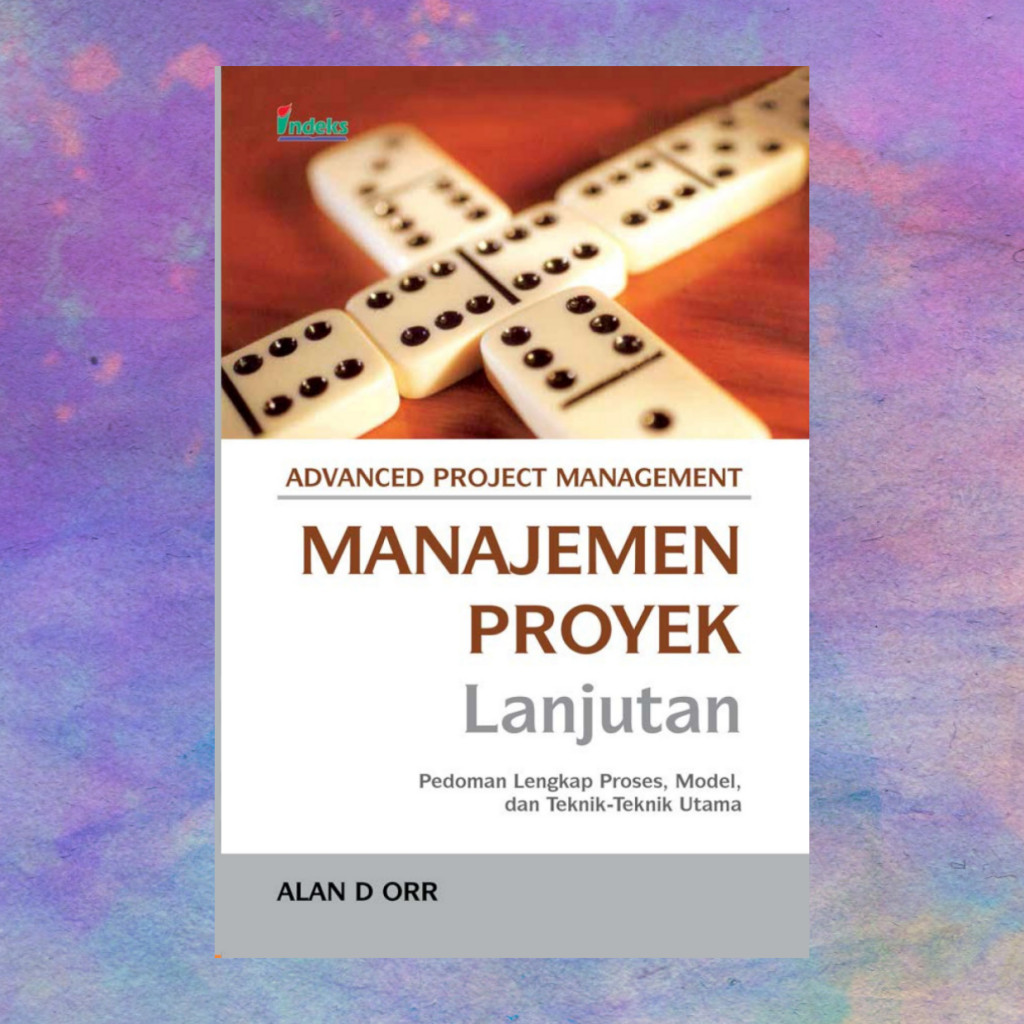 Manajemen Proyek Lanjutan - Alan D Orr
