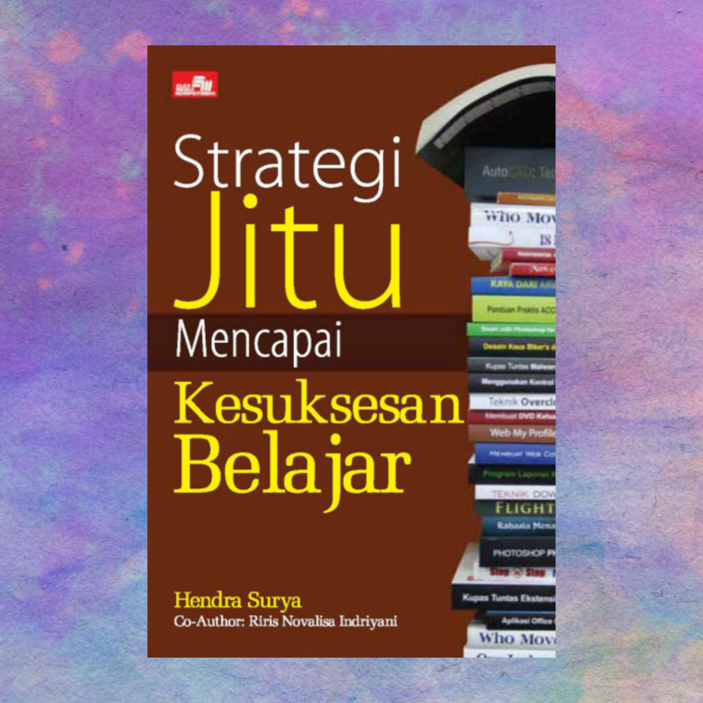 Strategi Jitu Mencapai Kesuksesan Belajar - Hendra Surya