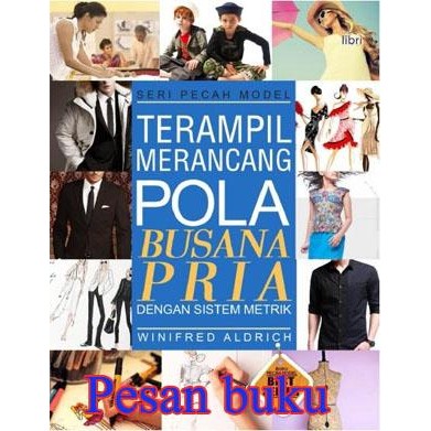 

Seri Pecah Model: Terampil Merancang Pola Busana Pria dengan Sistem Me