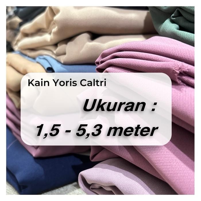 

KAIN YORIS CALTRI BERAT.1KGG BAHAN GAMIS DAN LAIN-LAIN KODE 943