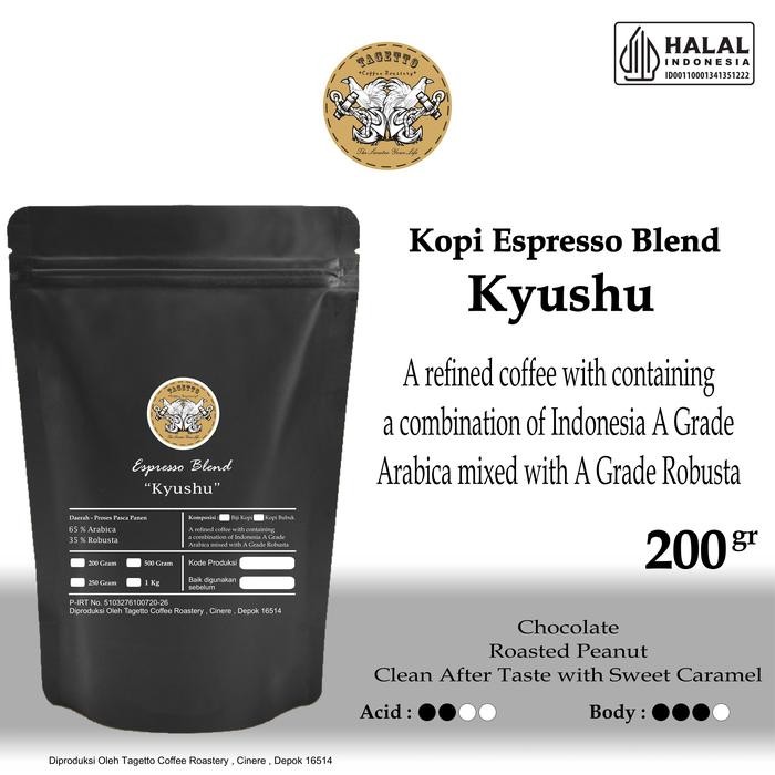 

BIJI KOPI ESPRESSO BLEND KYUSHU 200GR - ARABICA 65% & ROBUSTA 35% BEAN GROUND BUBUK 200 GRAM TAGETTO