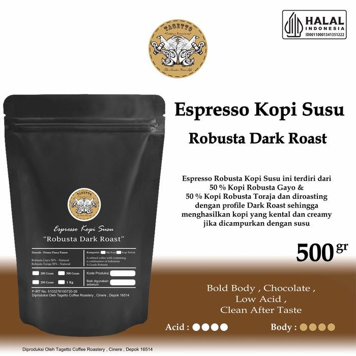 

BIJI KOPI ESPRESSO KOPI SUSU ROBUSTA DARK ROAST 500GR BEAN GROUND BUBUK 500 GRAM TAGETTO COFFEE