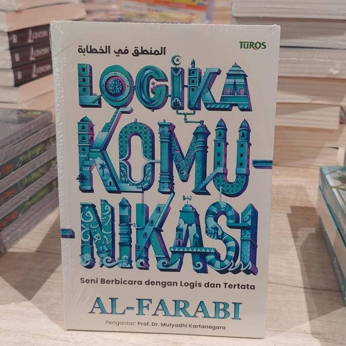 

Buku Original Logika Komunikasi Seni Berbicara Dengan Logis By Al Farabi