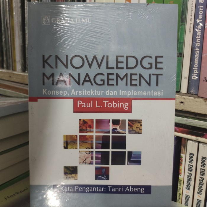 

Buku Knowledge Management : Konsep, Arsitektur Dan Implementasi