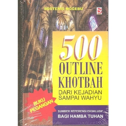

Ready 500 Outline Khotbah Dari Kejadian Sampai Wahyu ( Sostenis Nggebu)