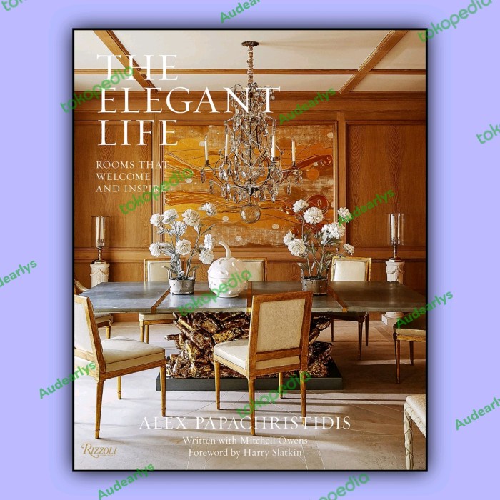 

The Elegant Life: Rooms That Welcome And Inspire - 9780847872534
