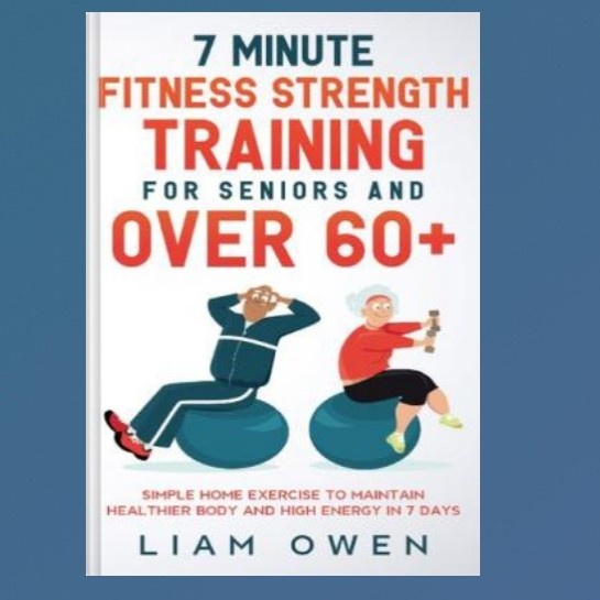 

Buku 7 Minute Fitness Strength Training for Seniors and Over 60+