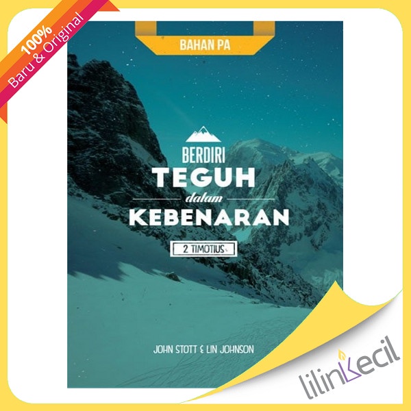 

Pa 2 Timotius - Berdiri Teguh Dalam Kebenaran (John Stott)